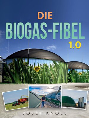 cover image of Die Biogas-Fibel 1.0